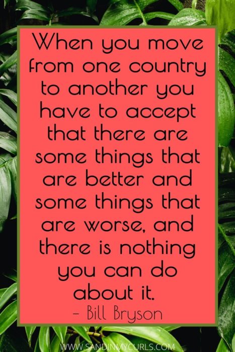 move from one country to another - there are some things that are better and some things that are worse, Bill Bryson