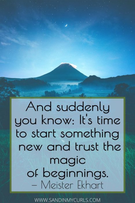 living abroad quotes: suddenly you know its time to start something new and trust the magic of beginnings