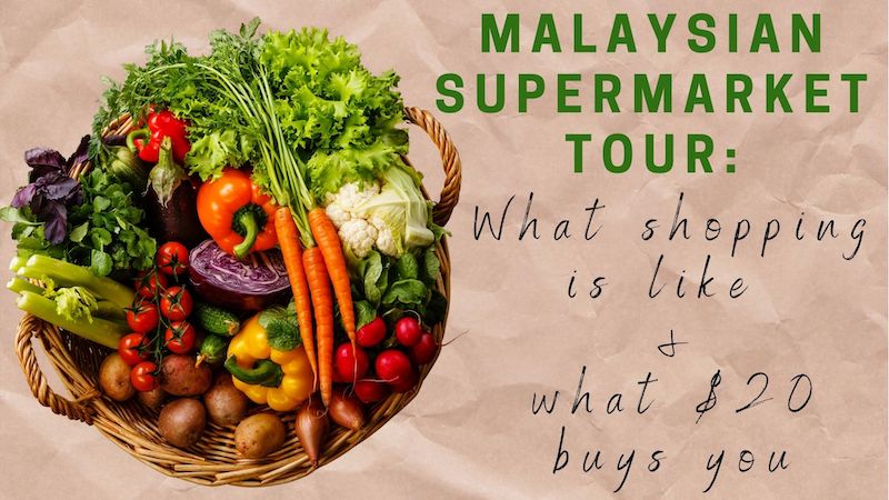 Malaysian Supermarket Tour: What $20 Buys You