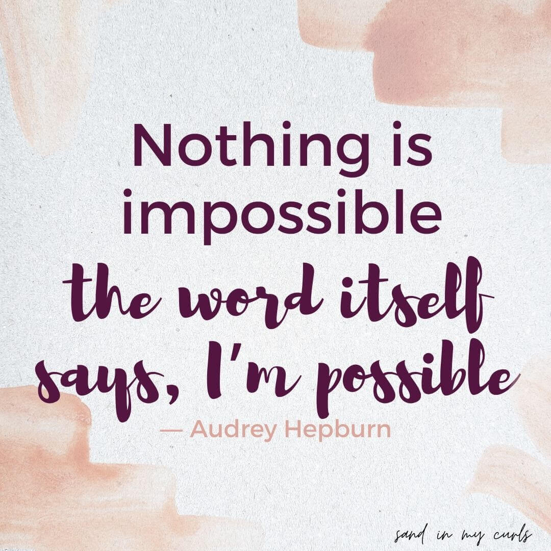 Audrey Hepburn impossible quote 