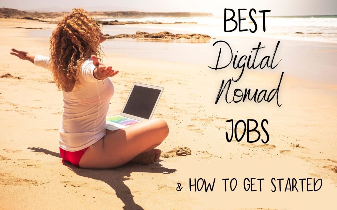 Best Jobs for Digital Nomads: Don’t Wait to Take Your Vacation Days