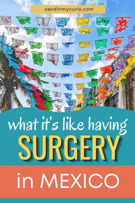 pinterest pin for what it's like having surgery in Mexico